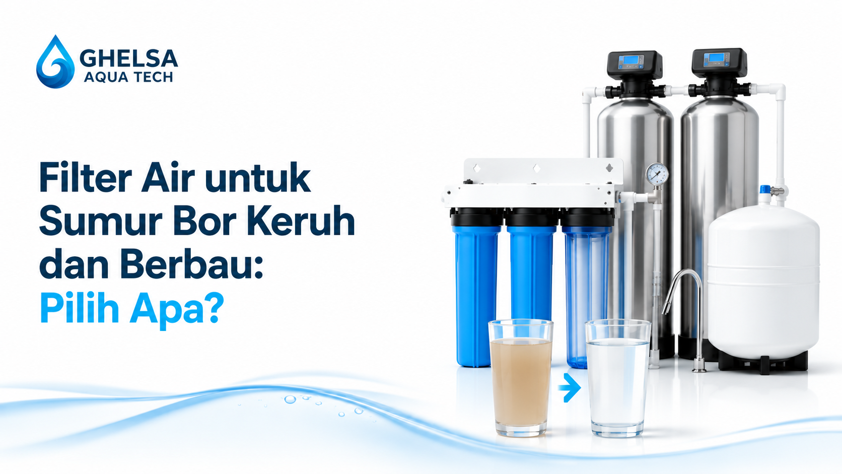 Filter Air untuk Sumur Bor Keruh dan Berbau